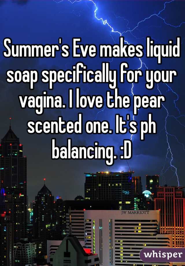 Summer's Eve makes liquid soap specifically for your vagina. I love the pear scented one. It's ph balancing. :D