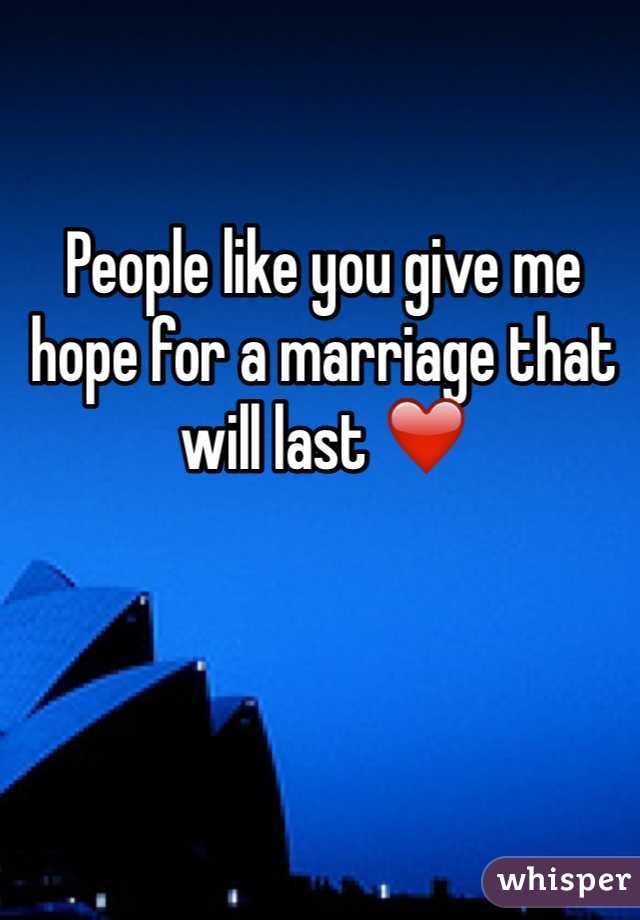People like you give me hope for a marriage that will last ❤️