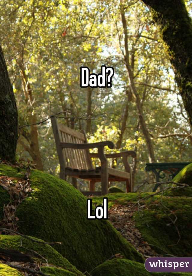 Dad?




Lol