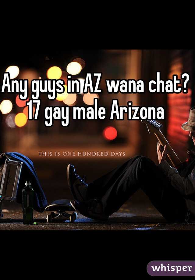 Any guys in AZ wana chat? 17 gay male Arizona 