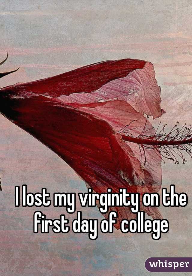 I lost my virginity on the first day of college 