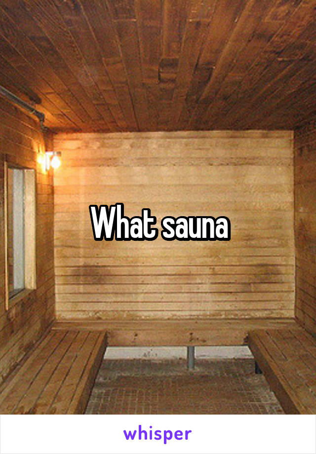 What sauna