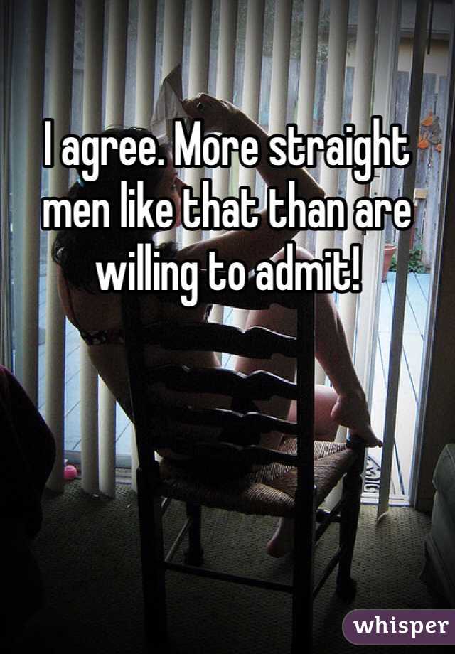 I agree. More straight men like that than are willing to admit!