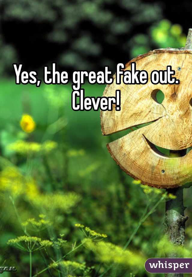 Yes, the great fake out. Clever!