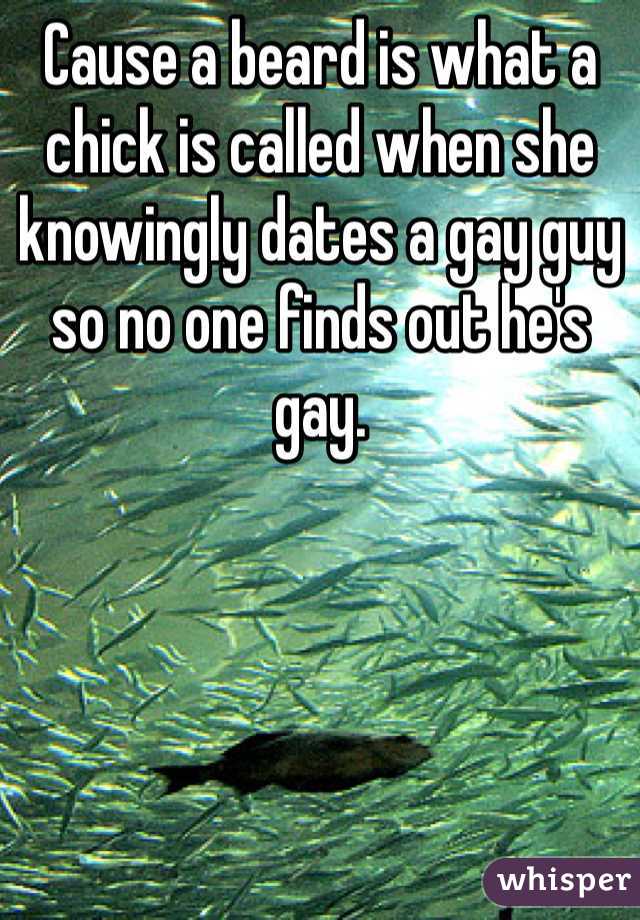 Cause a beard is what a chick is called when she knowingly dates a gay guy so no one finds out he's gay. 