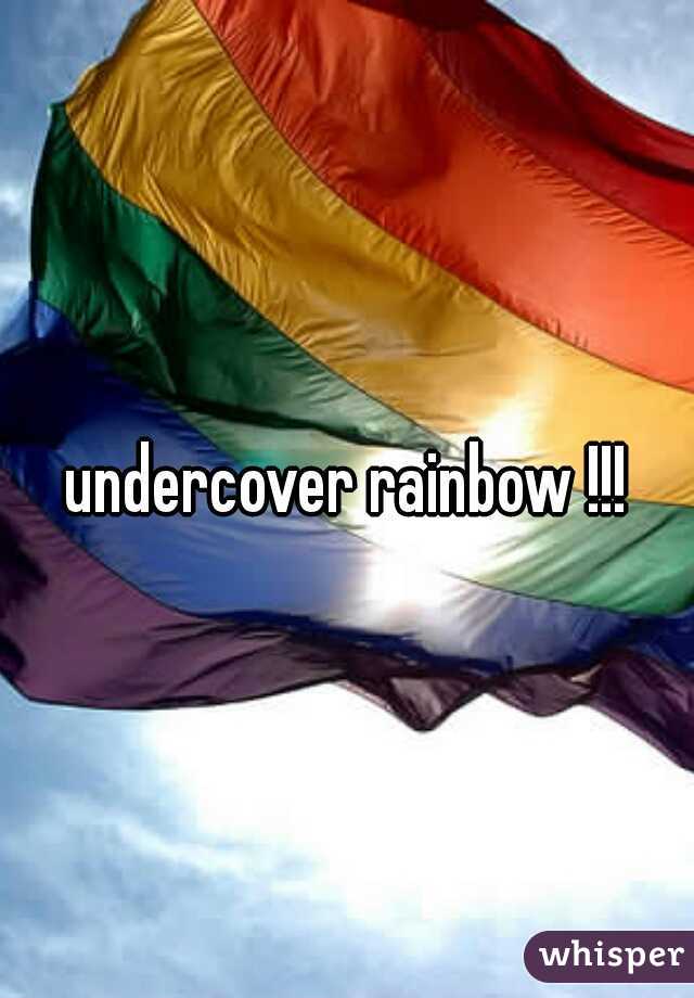 undercover rainbow !!!