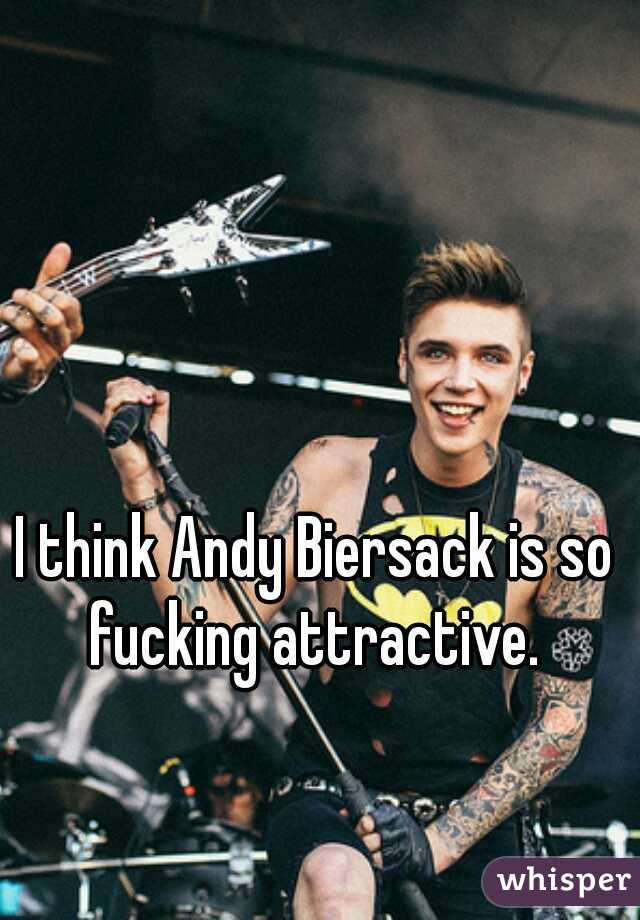 I think Andy Biersack is so fucking attractive. 