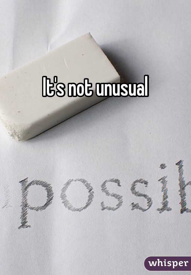 It's not unusual 