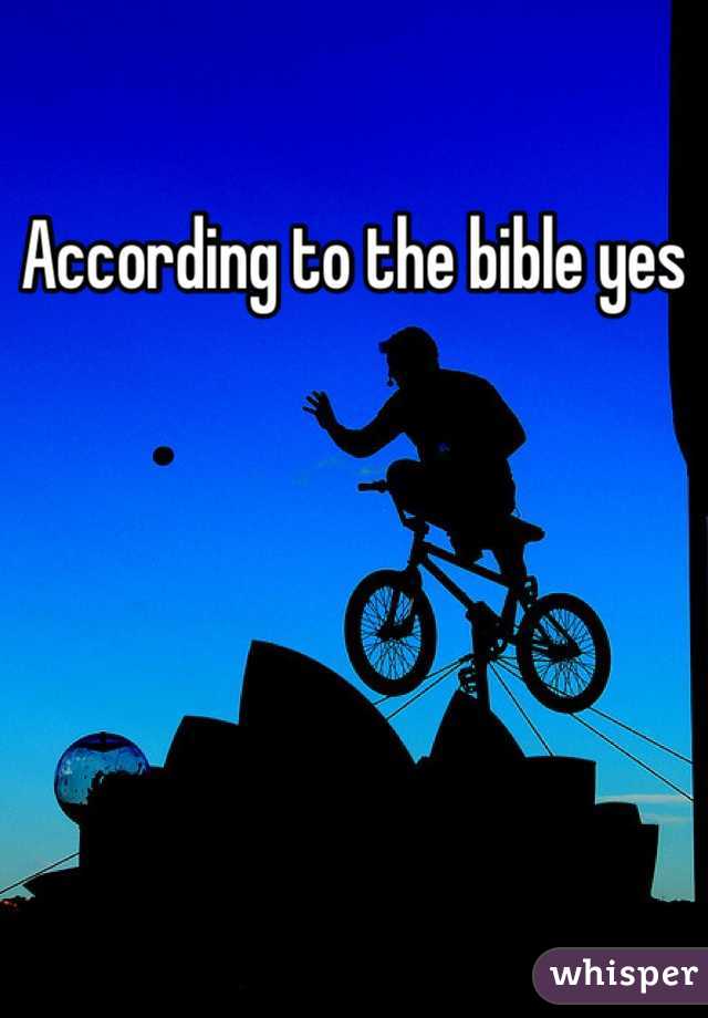 According to the bible yes 