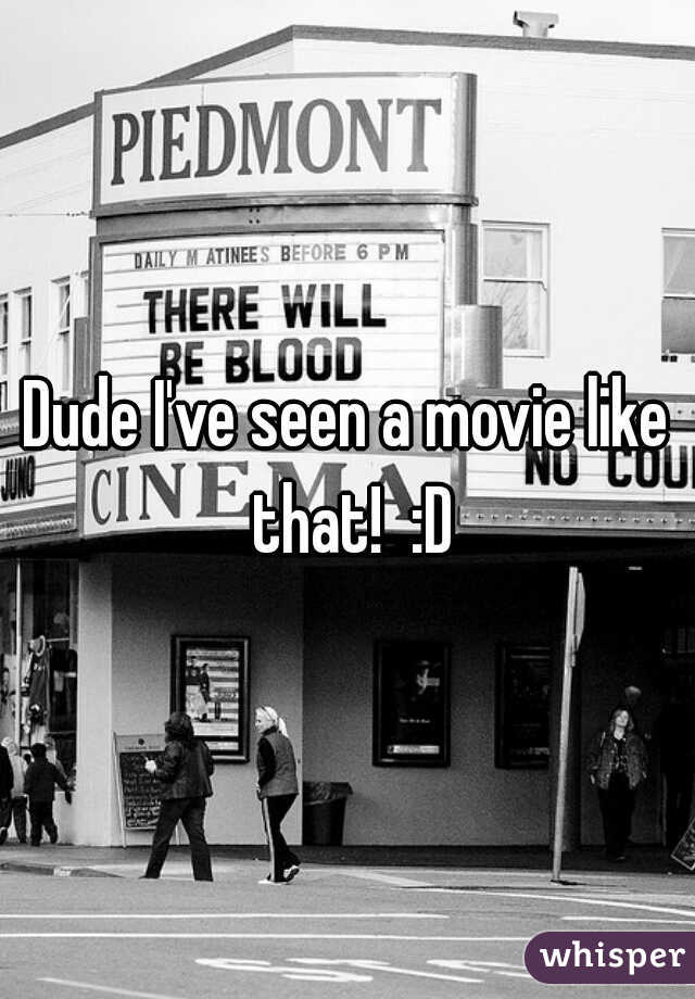 Dude I've seen a movie like that!  :D