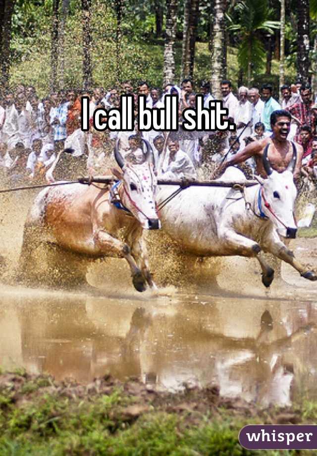 I call bull shit.
