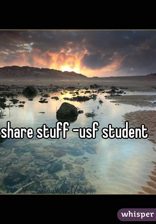 share stuff -usf student  