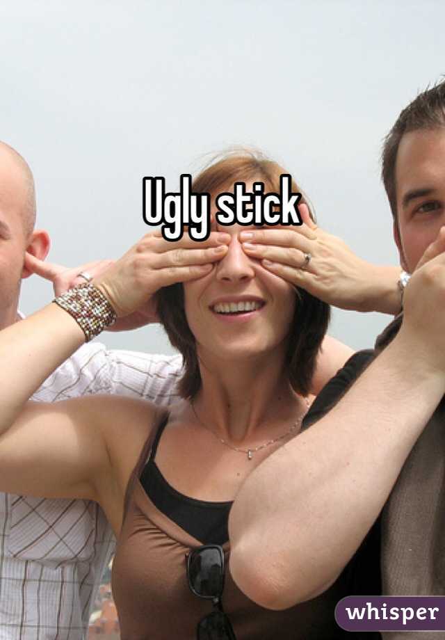 Ugly stick