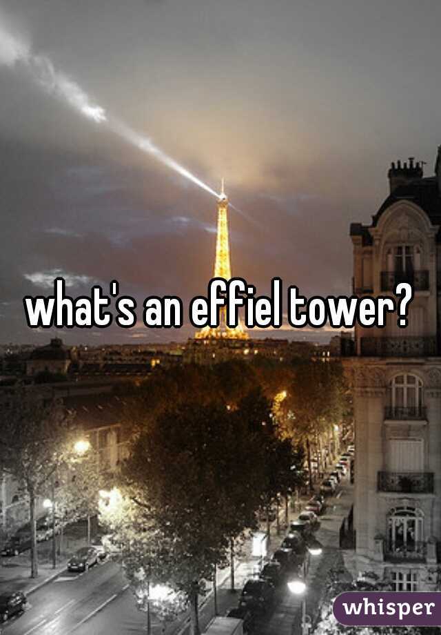 what's an effiel tower?