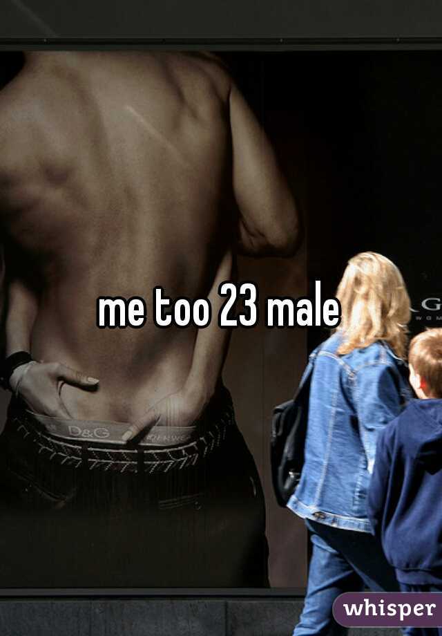 me too 23 male