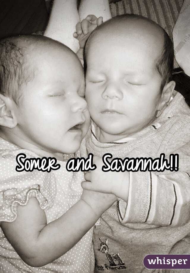 Somer and Savannah!!