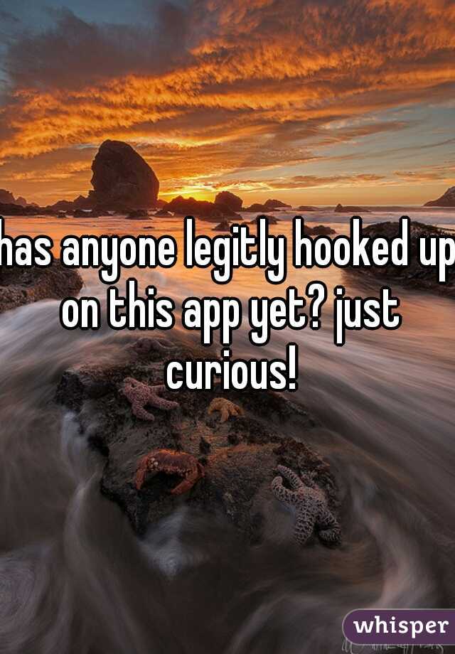 has anyone legitly hooked up on this app yet? just curious!