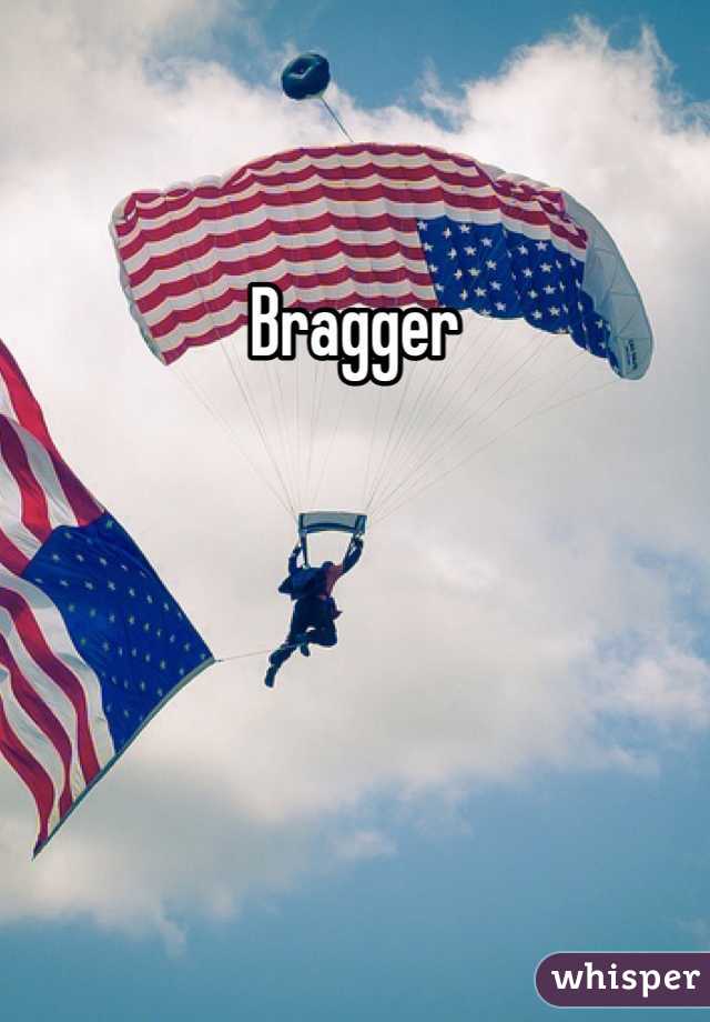 Bragger