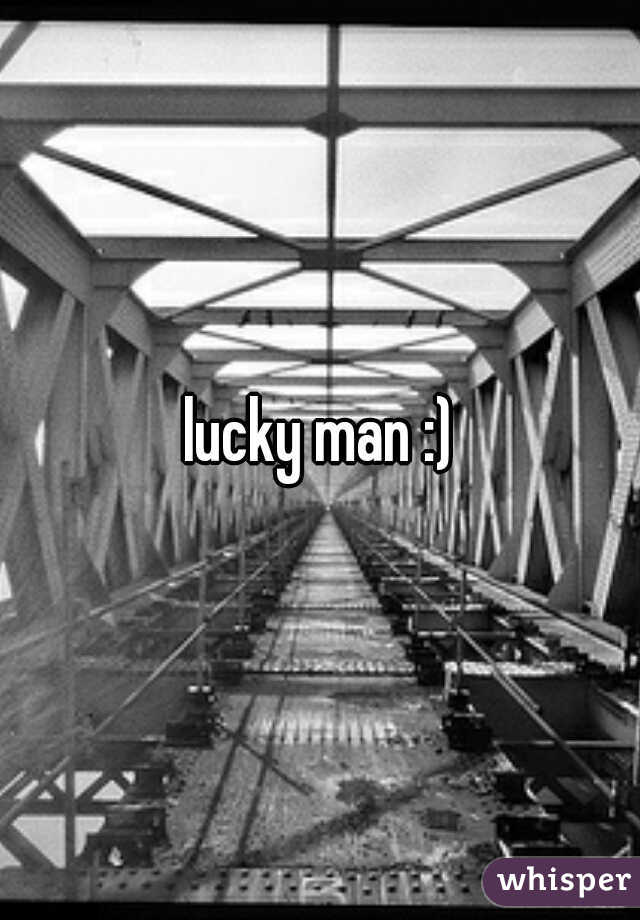lucky man :)
