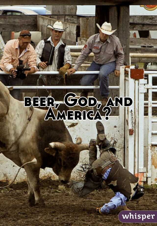 beer, God, and America? 