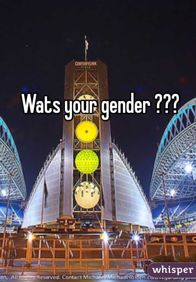 Wats your gender ??? 