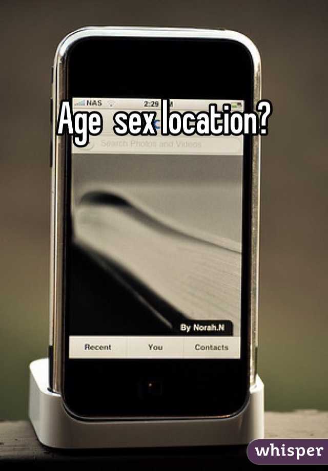 Age  sex location?
