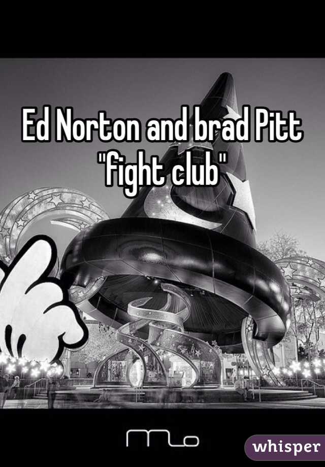 Ed Norton and brad Pitt "fight club"