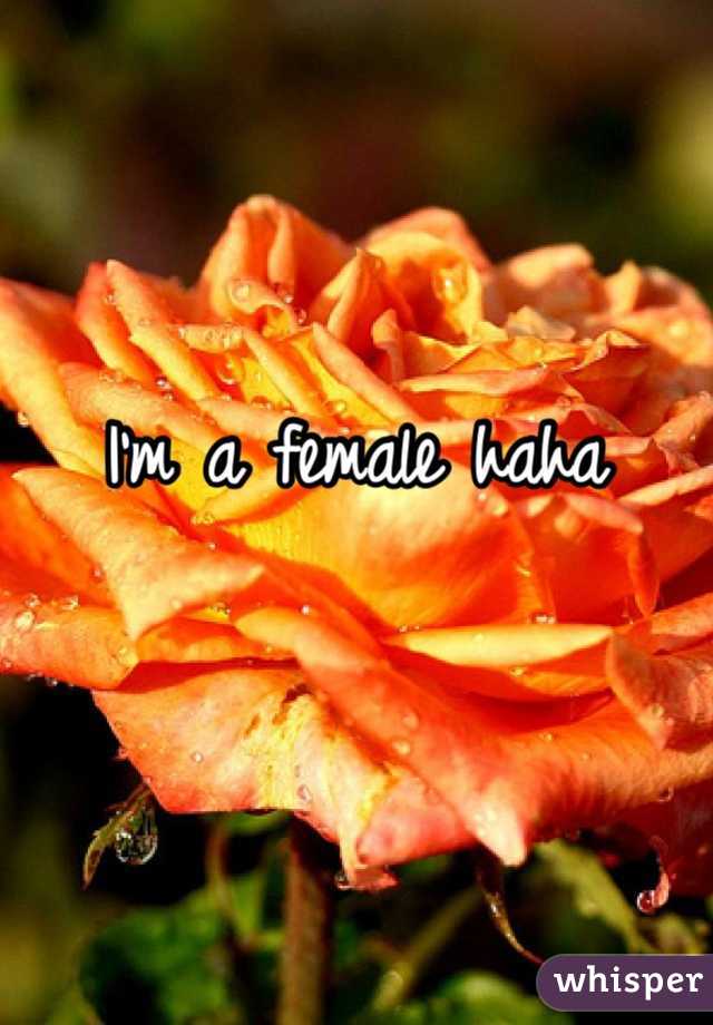 I'm a female haha 