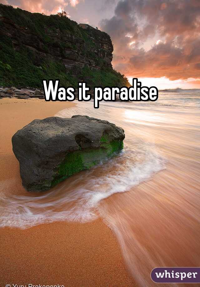 Was it paradise