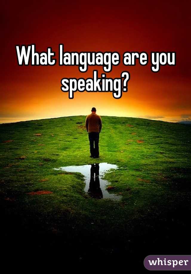 What language are you speaking?
