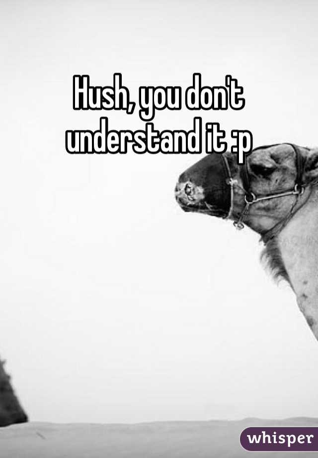 Hush, you don't understand it :p