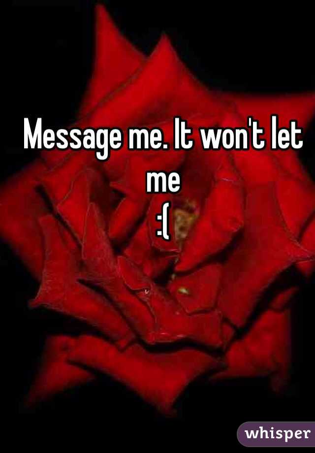 Message me. It won't let me
:(