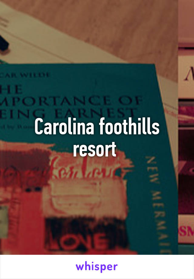 Carolina foothills resort 