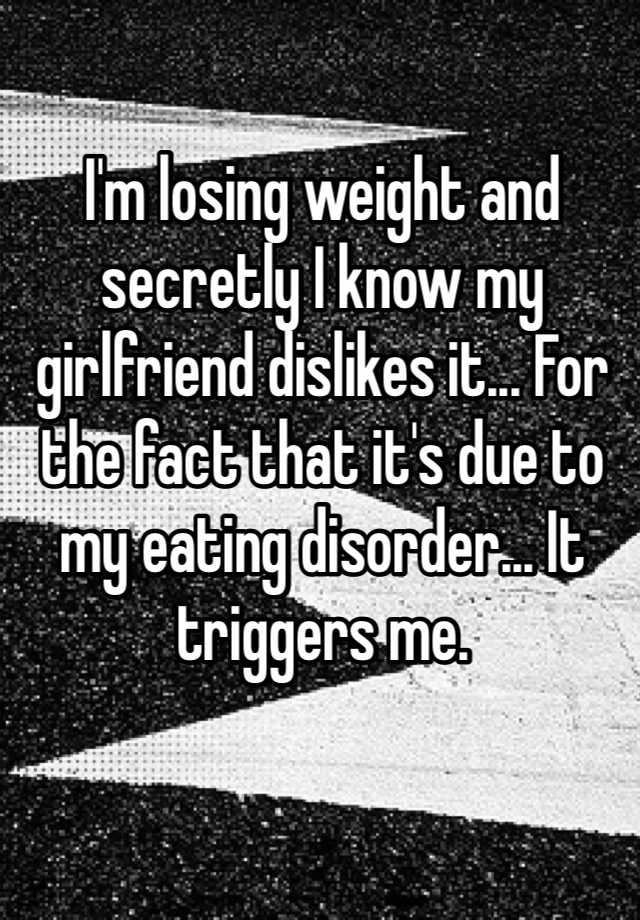 i-m-losing-weight-and-secretly-i-know-my-girlfriend-dislikes-it-for