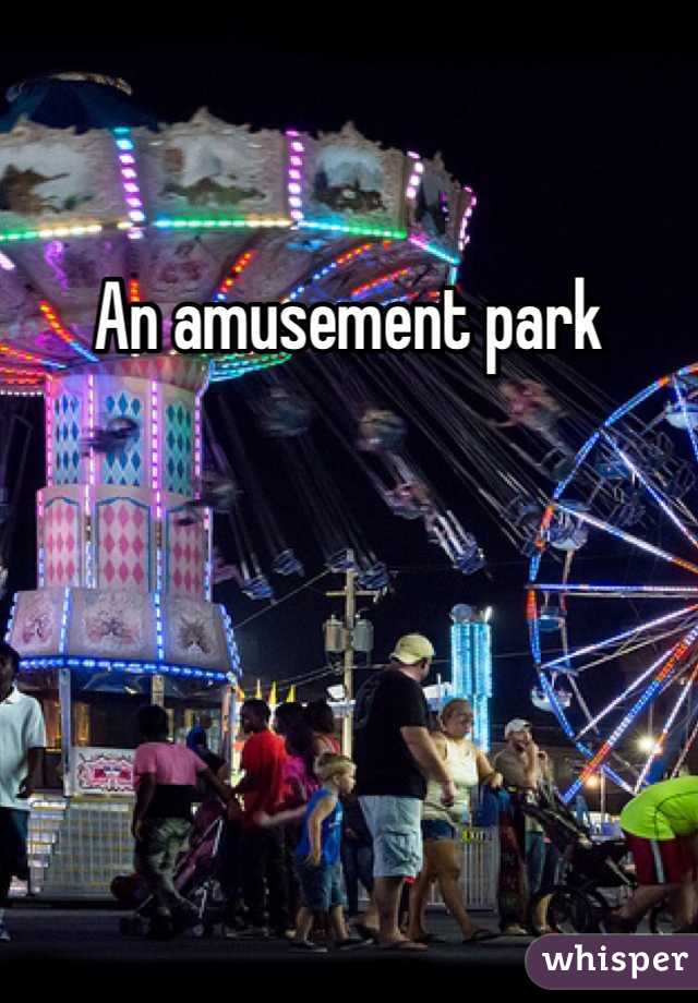 An amusement park 