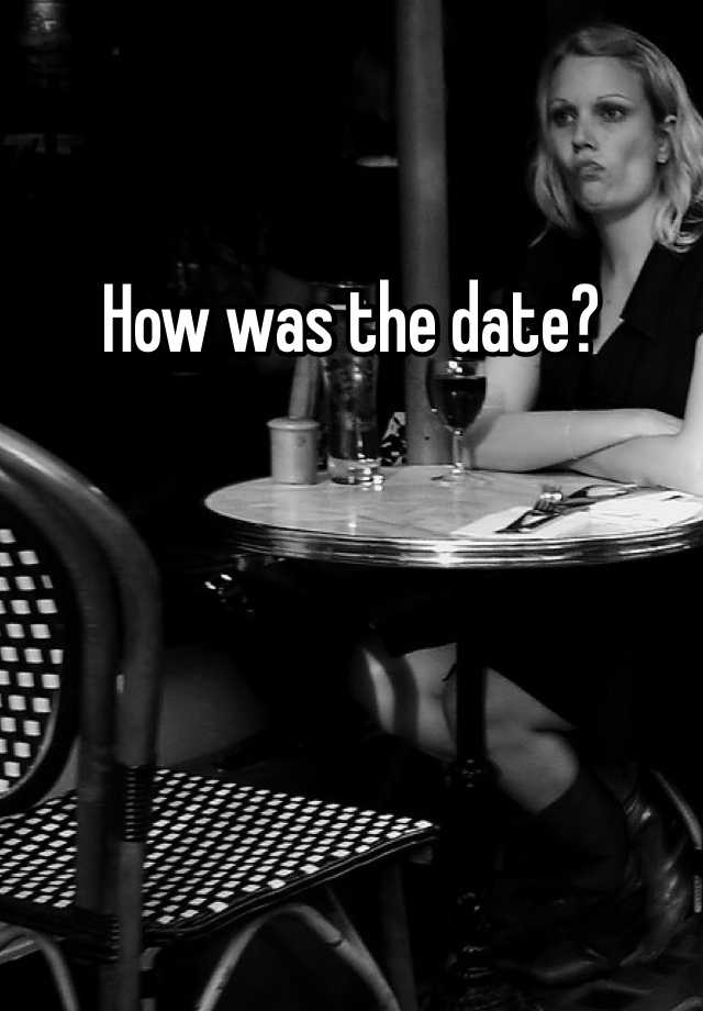 how-was-the-date