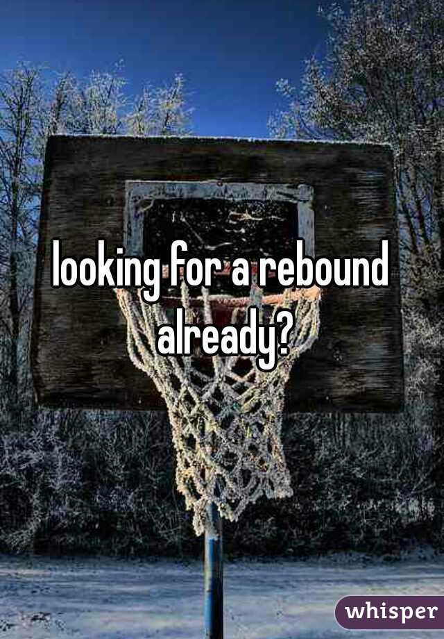 looking for a rebound already?