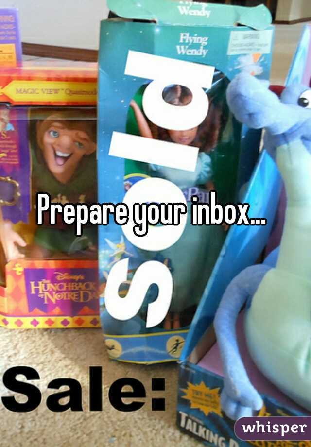 Prepare your inbox... 