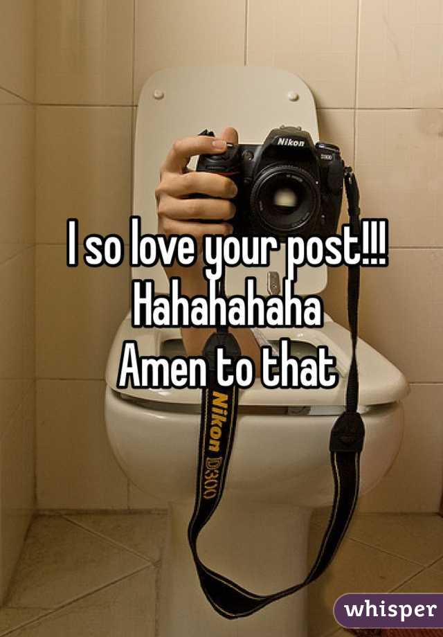 I so love your post!!! Hahahahaha 
Amen to that