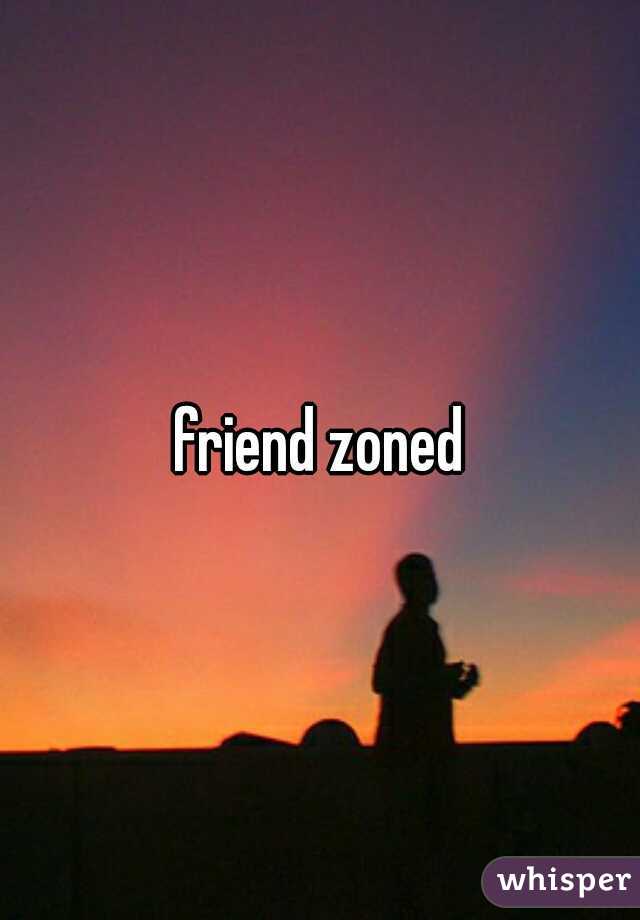 friend zoned