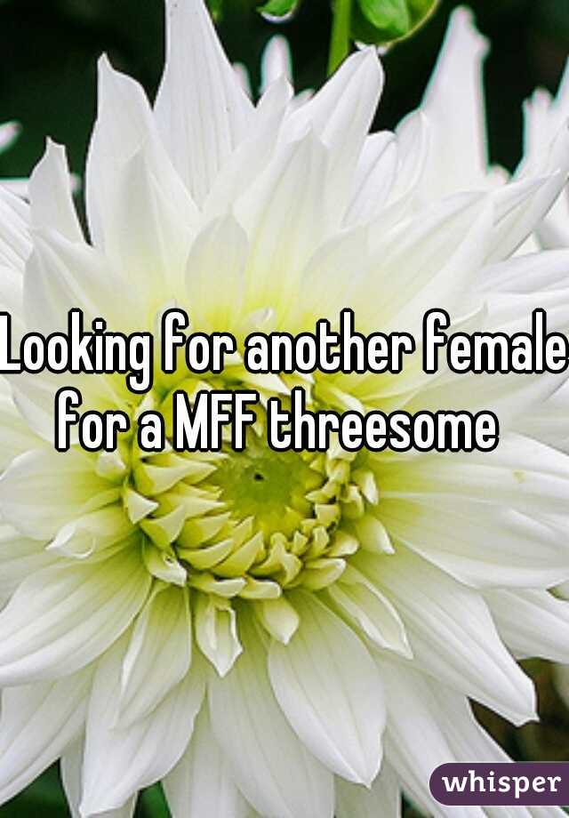 Looking for another female for a MFF threesome  
