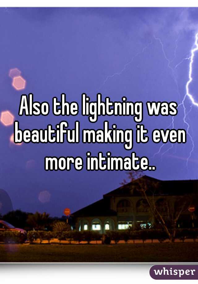 Also the lightning was beautiful making it even more intimate..