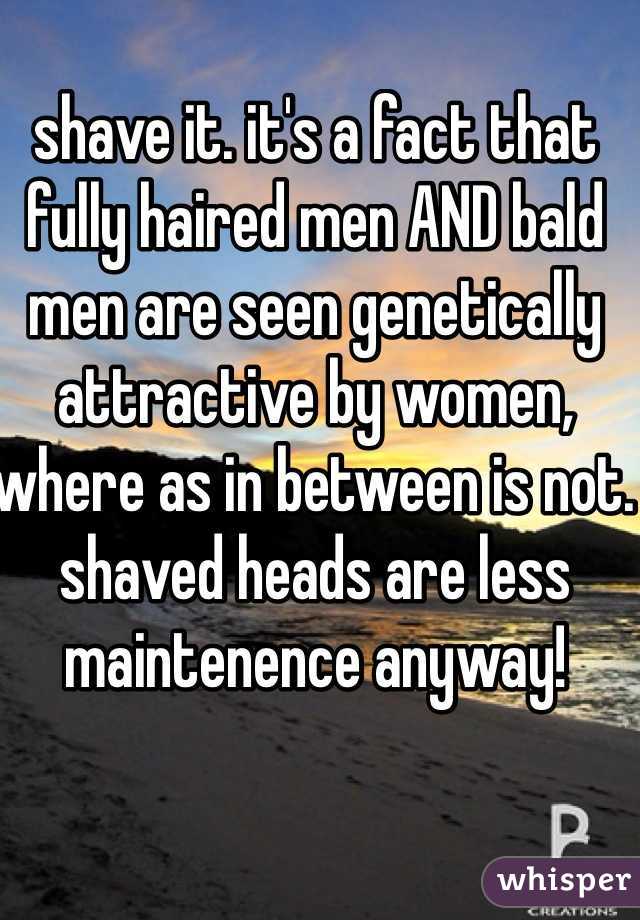 shave it. it's a fact that fully haired men AND bald men are seen genetically attractive by women, where as in between is not. shaved heads are less maintenence anyway!