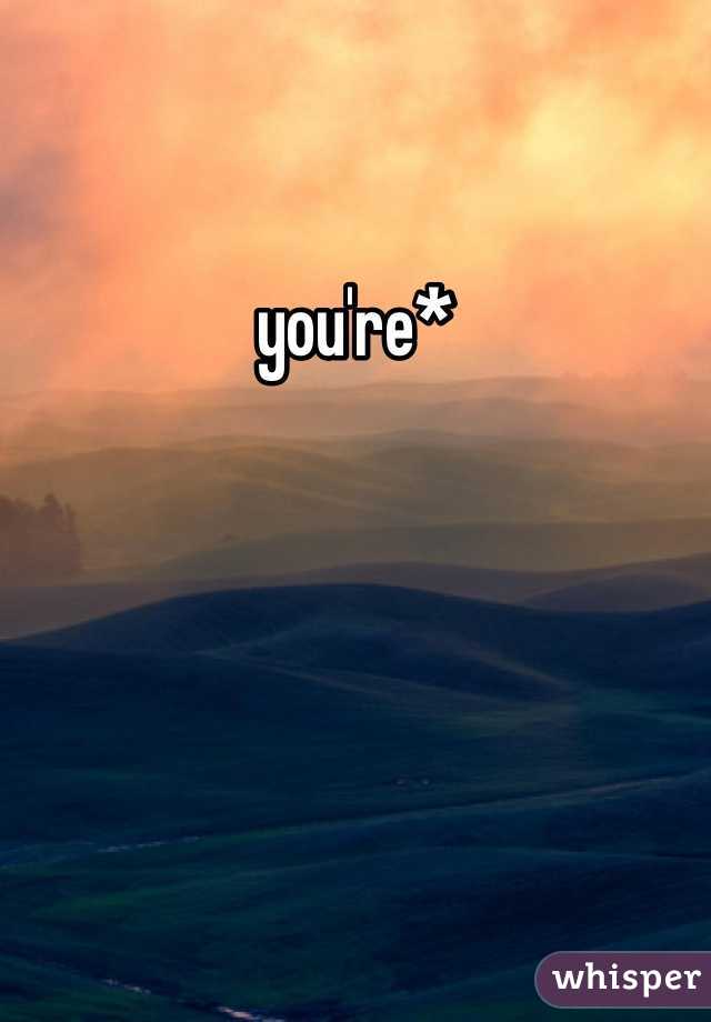 you're*