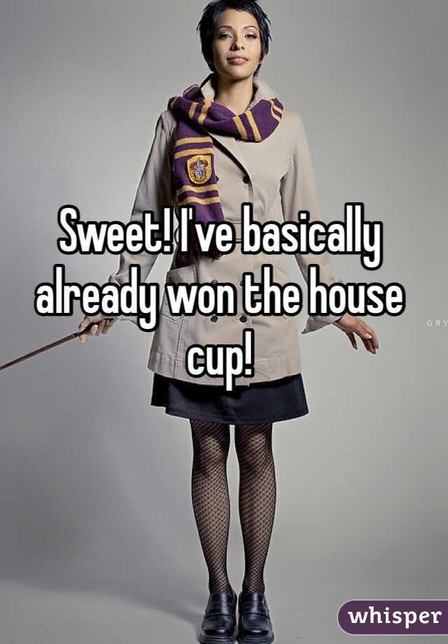 Sweet! I've basically already won the house cup!