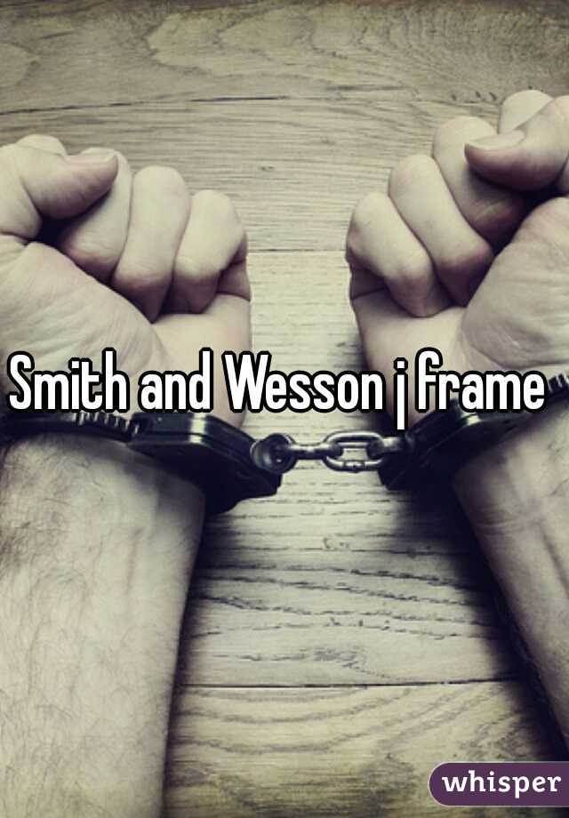 Smith and Wesson j frame 