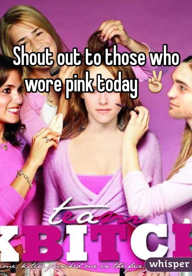Shout out to those who wore pink today ✌️