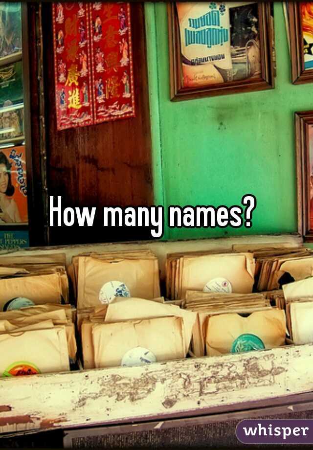 How many names? 