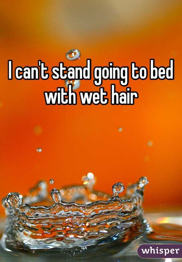 i-can-t-stand-going-to-bed-with-wet-hair