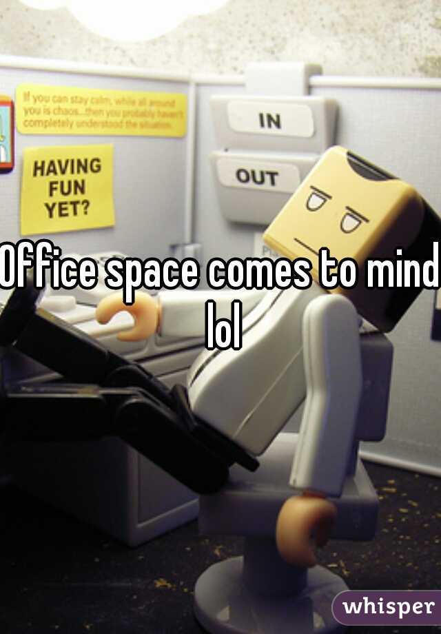 Office space comes to mind lol